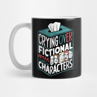 Crying Over Fictional Characters Mug